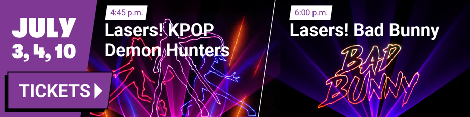 Laser K-Pop Demon Hunters show and Bad Bunny laser show — IMAX Dome Theater, The Tech Interactive San Jose, July 3, 2026