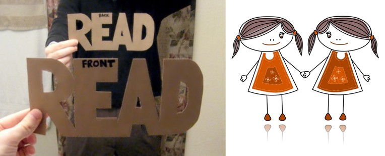 : In the left panel, photo of a cardboard cutout of the word “READ” and its reflection in a mirror. The cutout has “FRONT” written in black ink on the side facing the photographer and “BACK” written in black ink on the side facing the mirror (away from the photographer). In the right panel, a cartoon of two mirror twins holding hands.